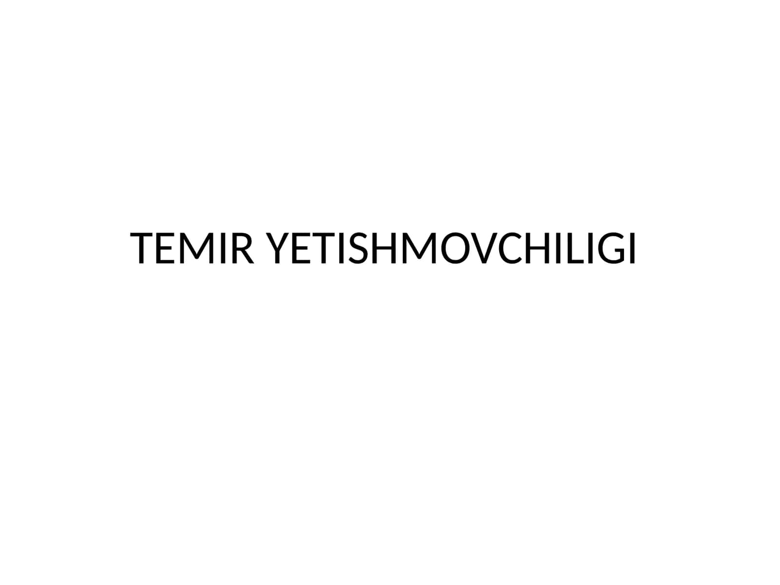 TEMIR YETISHMOVCHILIGI