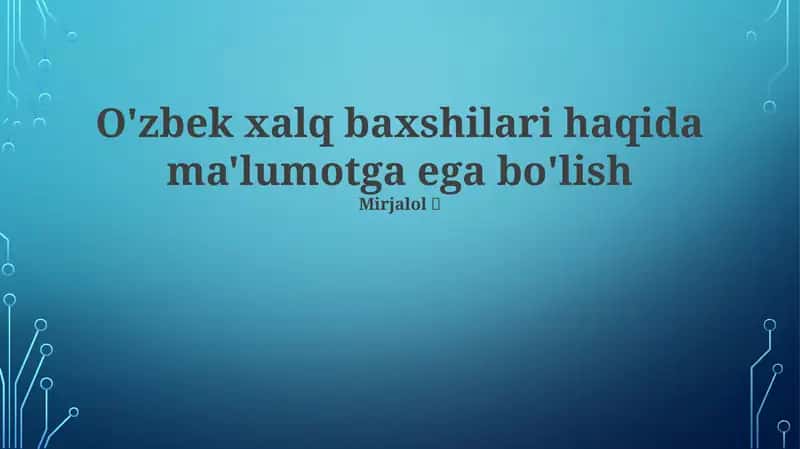 O'zbek xalq dostonchilarining tarixiy qisqacha ma'lumoti
