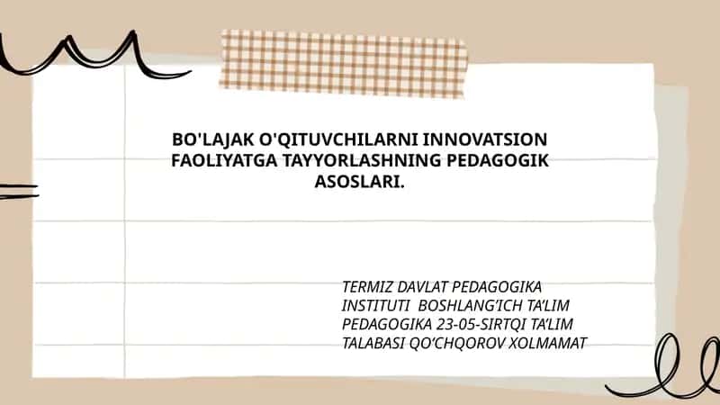 BO'LAJAK O'QITUVCHILARNI INNOVATSION FAOLIYATGA TAYYORLASHNING PEDAGOGIK ASOSLARI