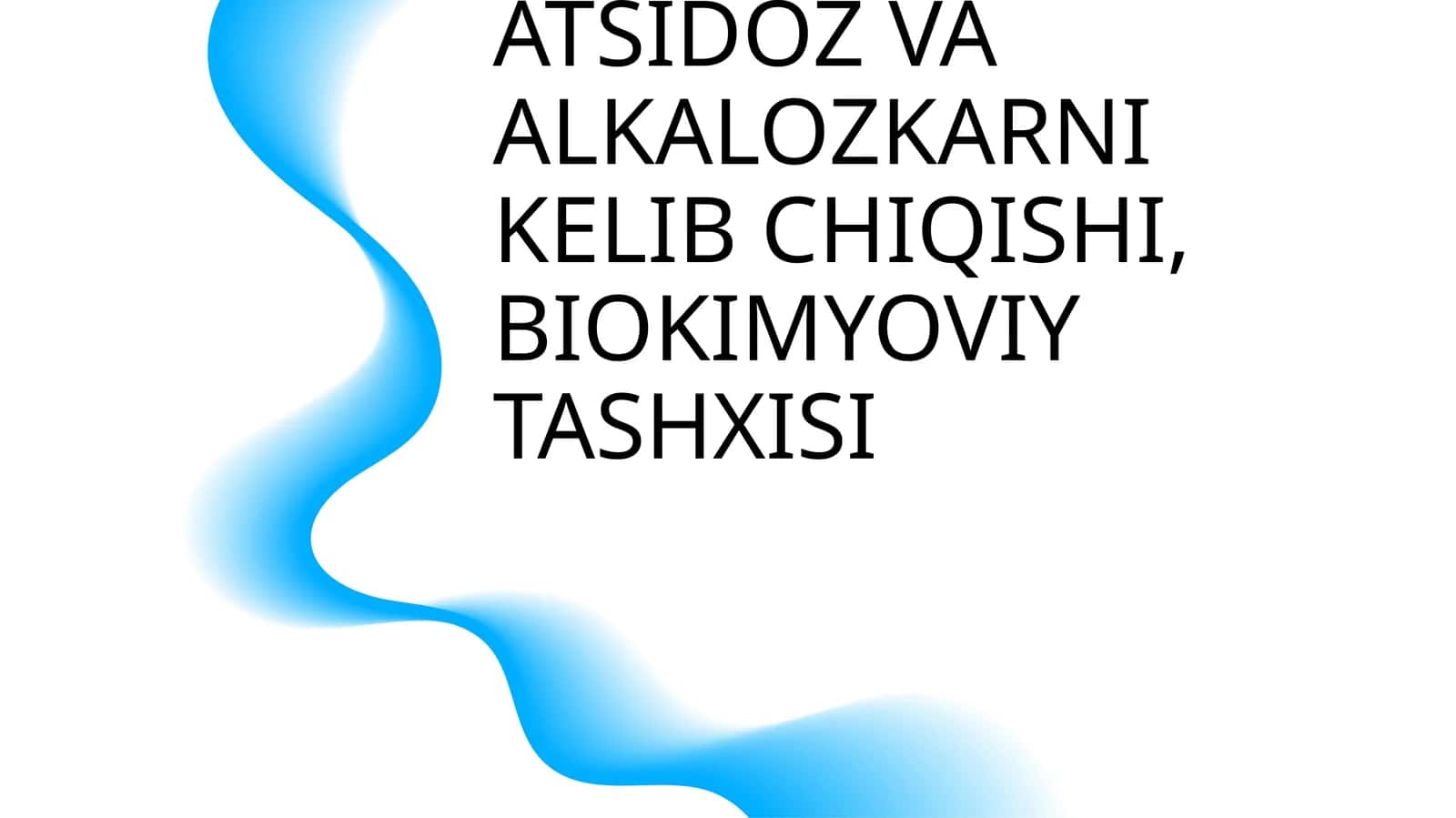 NAFAS VA METABOLIK ATSIDOZ VA ALKALOZKARNI KELIB CHIQISHI, BIOKIMYOVIY TASHXISI