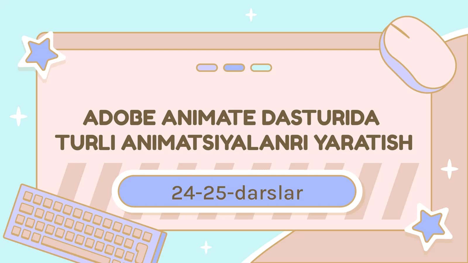 ADOBE ANIMATE DASTURIDATURLI ANIMATSIYALAR YARATISH