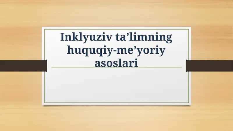 Inklyuziv ta’limning huquqiy-me’yoriy asoslari