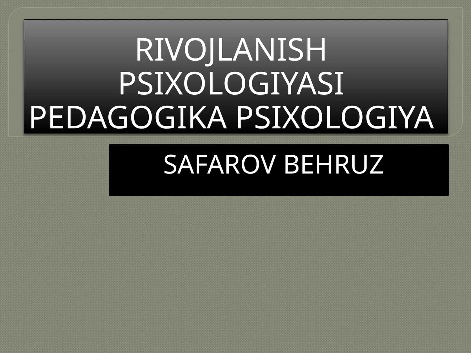 RIVOJLANISH PSIXOLOGIYASI PEDAGOGIKA PSIXOLOGIYA