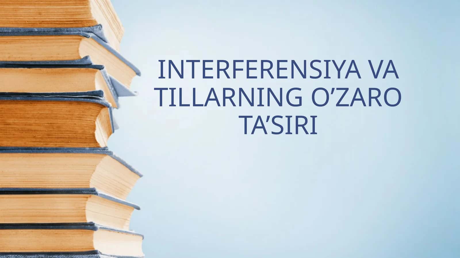 INTERFERENSIYA VA TILLARNING O’ZARO TA’SIRI