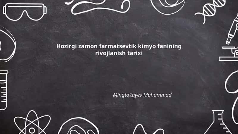 Hozirgi zamon farmatsevtik kimyo fanining rivojlanish tarixi