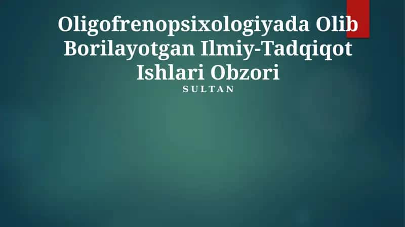 Oligofrenopsixologiyada Olib Borilayotgan Ilmiy-Tadqiqot Ishlari Obzori