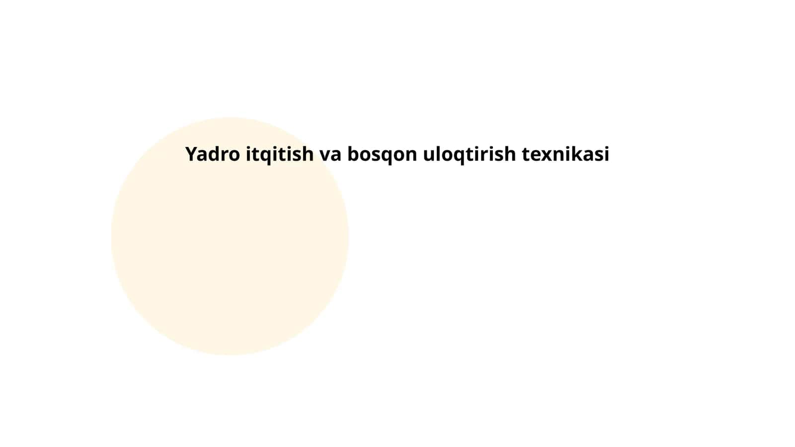 Yadro itqitish va bosqon uloqtirish texnikasi