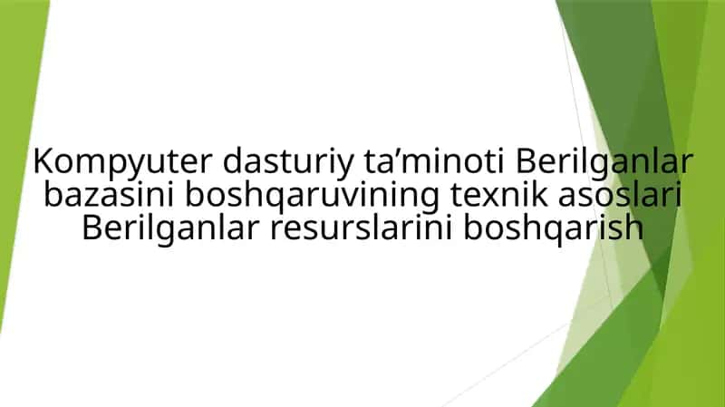 Kompyuterdasturiy ta’minoti Berilganlar bazasini boshqaruvining texnikasoslari