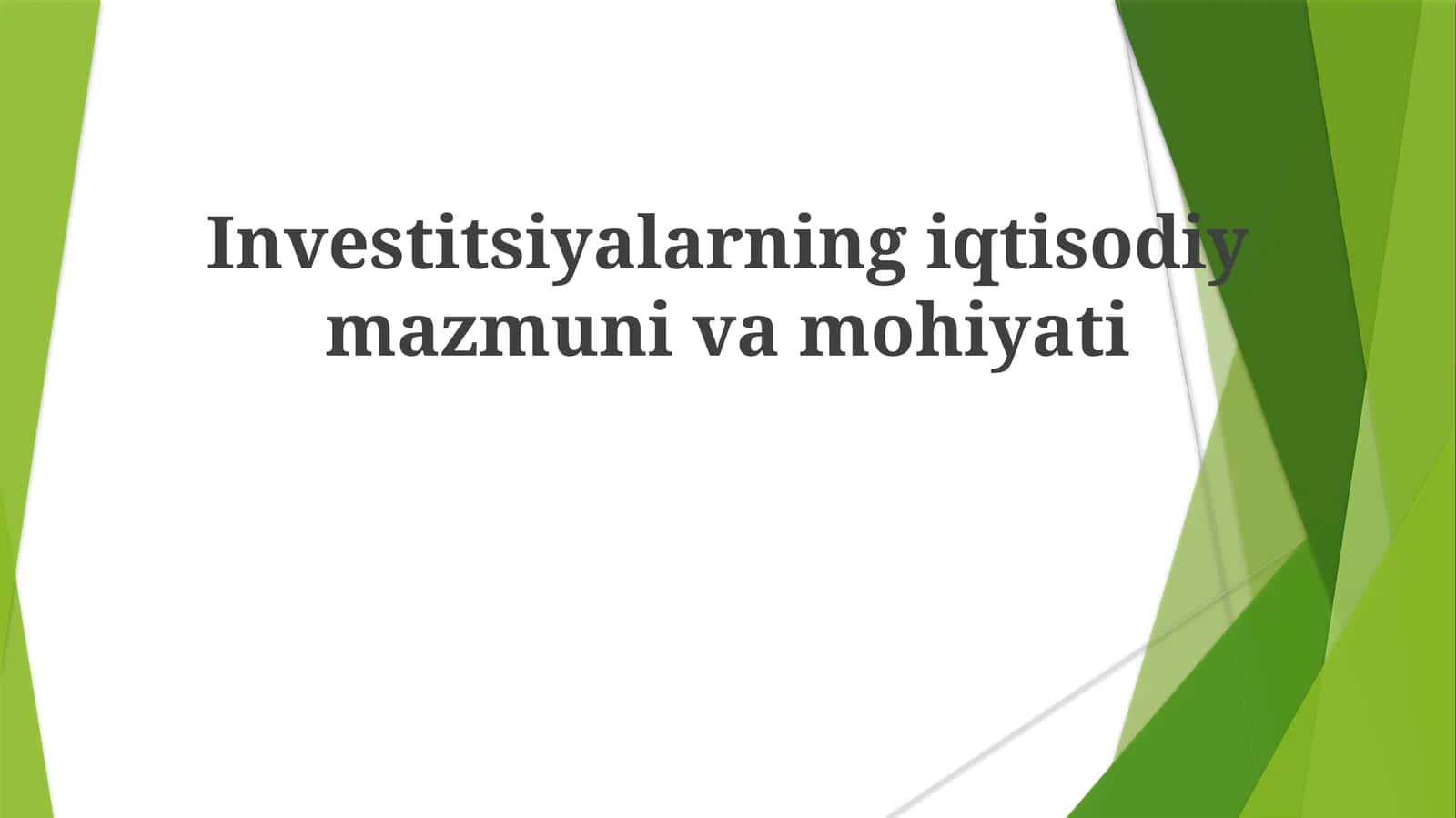 Investitsiyalarning iqtisodiy mazmuni va mohiyati