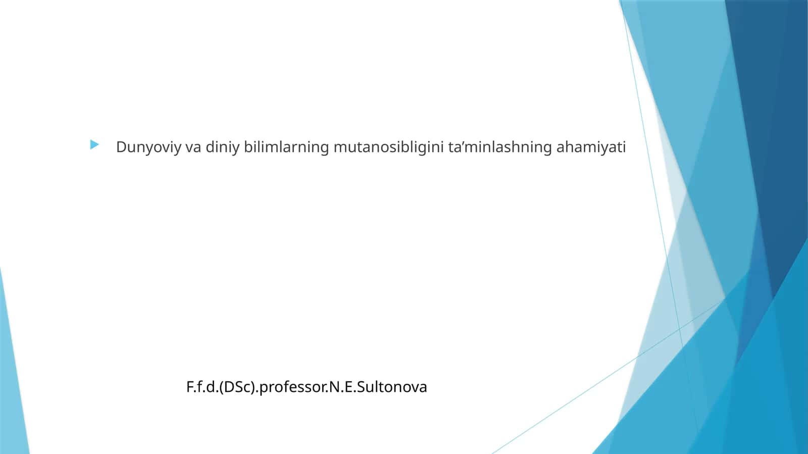 Dunyoviy va diniy bilimlarning mutanosibligini ta’minlashning ahamiyati