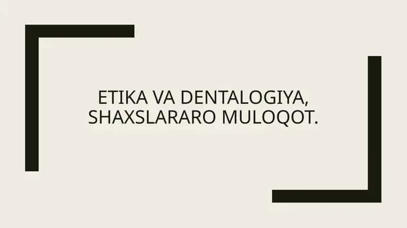 Etika va dentalogiya, shaxslararo muloqot.