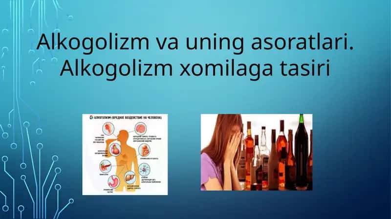 Alkogolizm va uning asoratlari