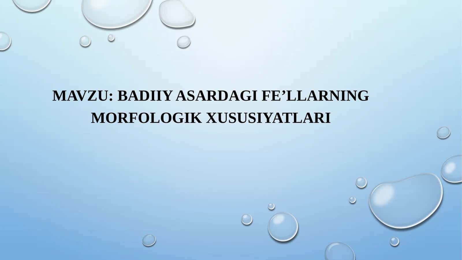 Badiiy asardagi fe’llarning morfologik xususiyatlari SLAYD