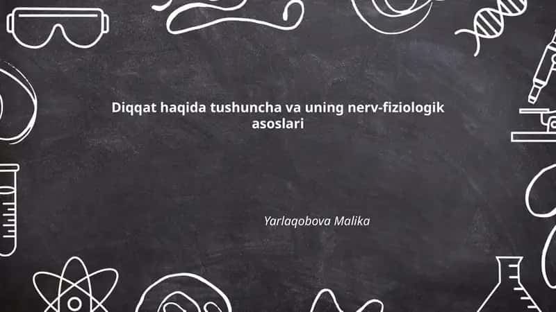 Diqqat haqida tushuncha va uning nerv-fiziologik asoslari