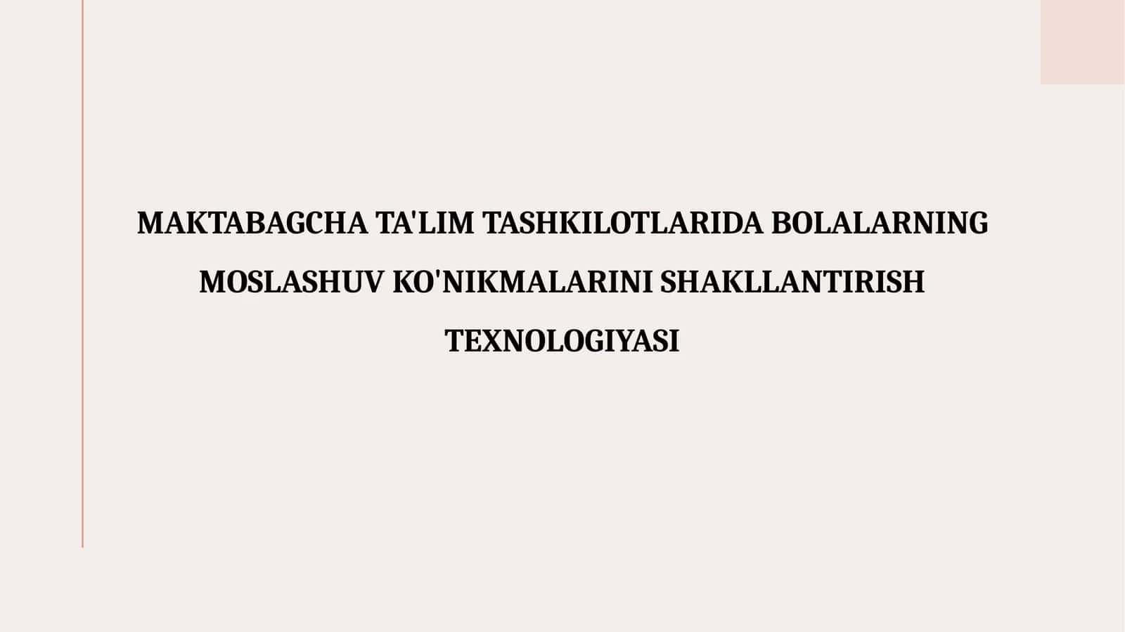 MAKTABAGCHA TA'LIM TASHKILOTLARIDA BOLALARNING MOSLASHUV KO'NIKMALARINI SHAKLLANTIRISH TEXNOLOGIYASI