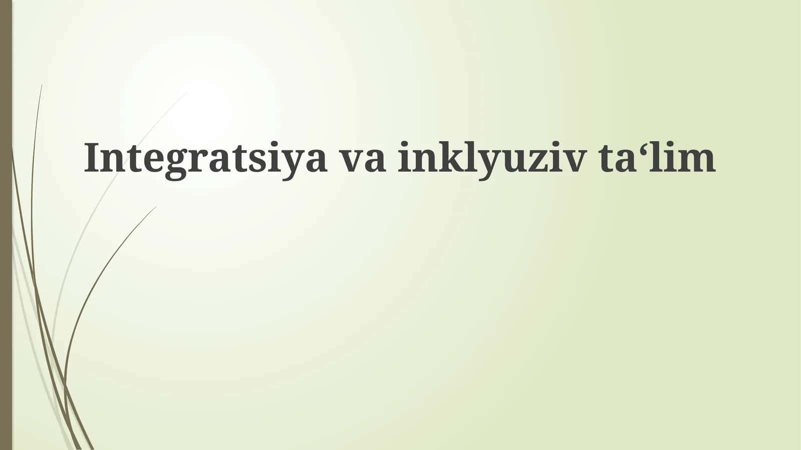 Integratsiyavainklyuzivta‘lim