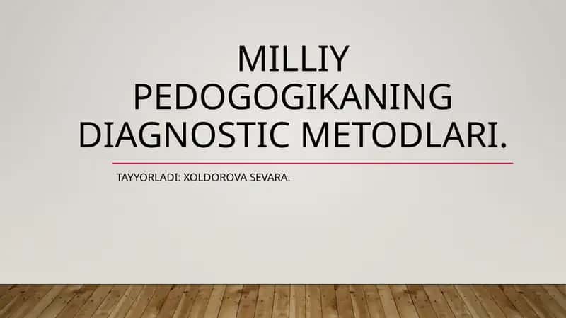 Milliy pedogogika ning diagnostic metodlari