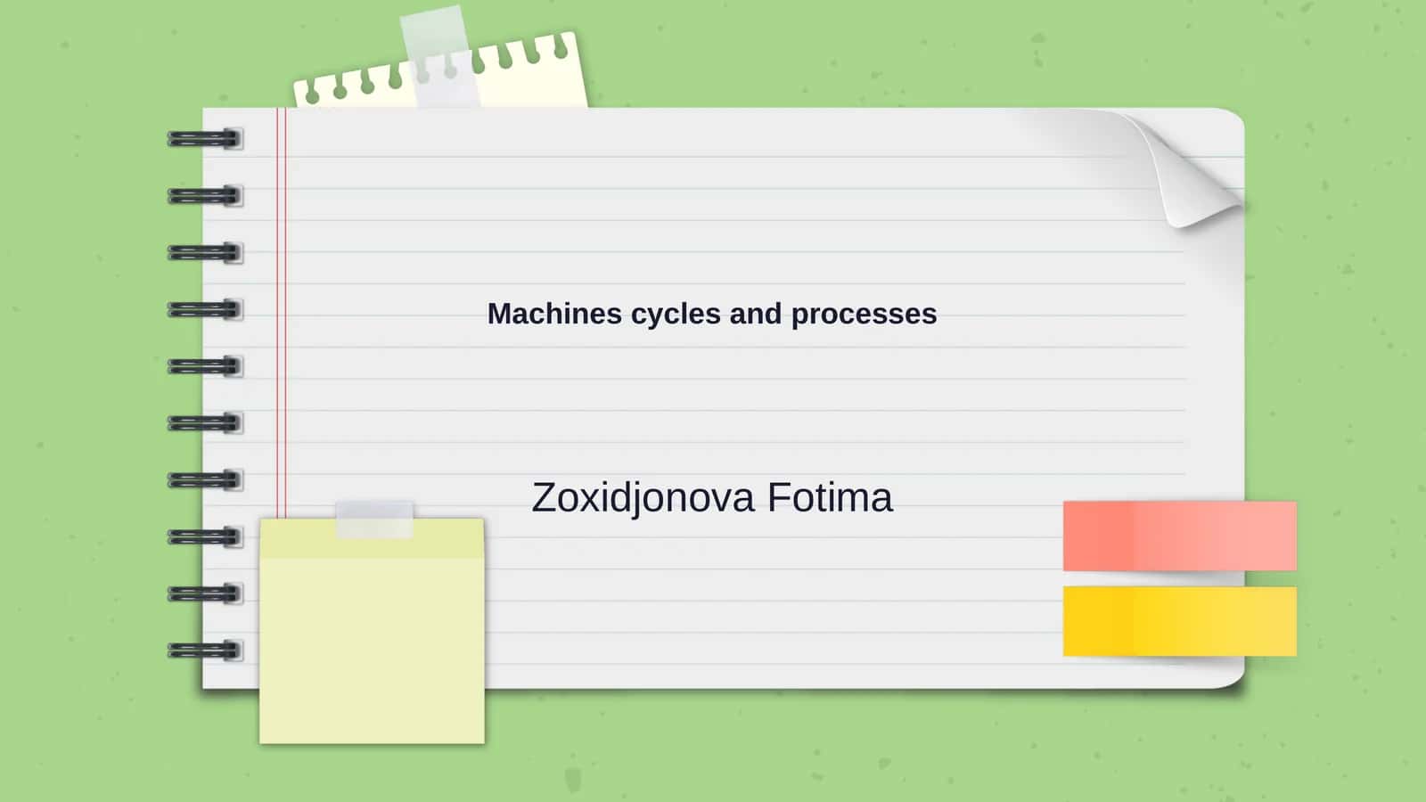 Machines cycles and processes
