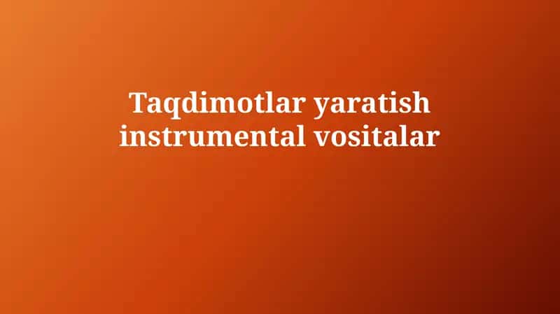 Taqdimotlaryaratishinstrumentalvositalar