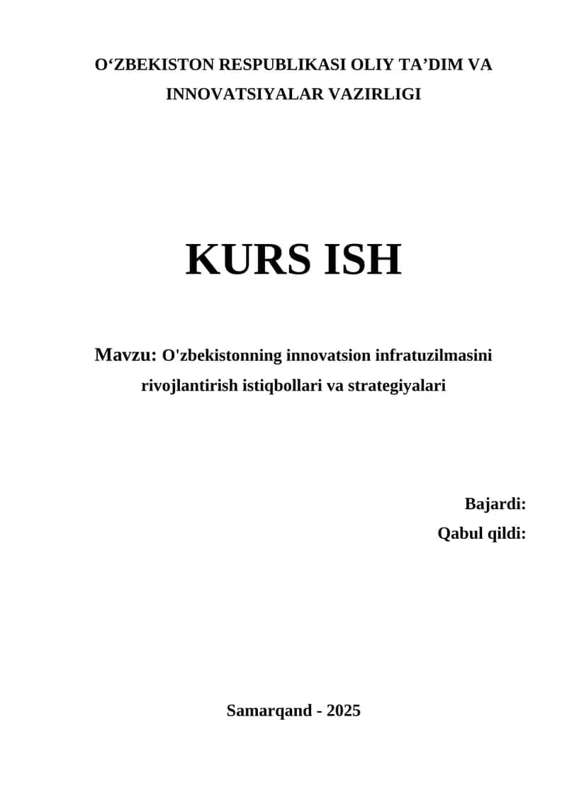 “O‘zbekistonning innovatsion infratuzilmasini rivojlantirish istiqbollari va strategiyalari” mavzusida ilmiy ish