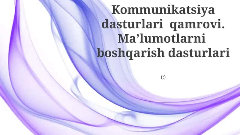 Kommunikatsiya dasturlari qamrovi. Maʼlumotlarni boshqarish dasturlari