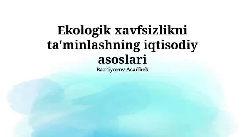 Ekologik xavfsizlikni ta'minlashning iqtisodiy asoslari