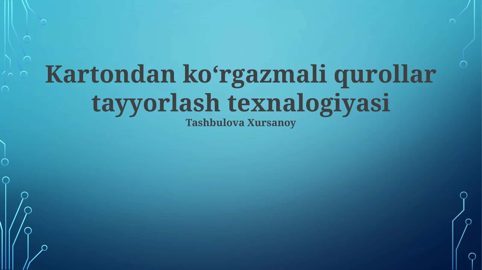 Kartondan koʻrgazmali qurollar tayyorlash texnalogiyasi