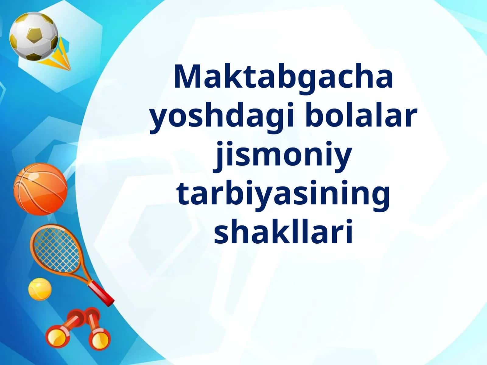 Maktabgacha yoshdagi bolalar jismoniy tarbiyasining shakllari