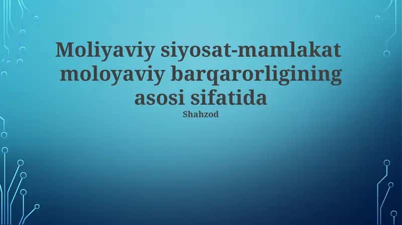 Moliyaviy siyosat-mamlakat moloyaviy barqarorligining asosi sifatida