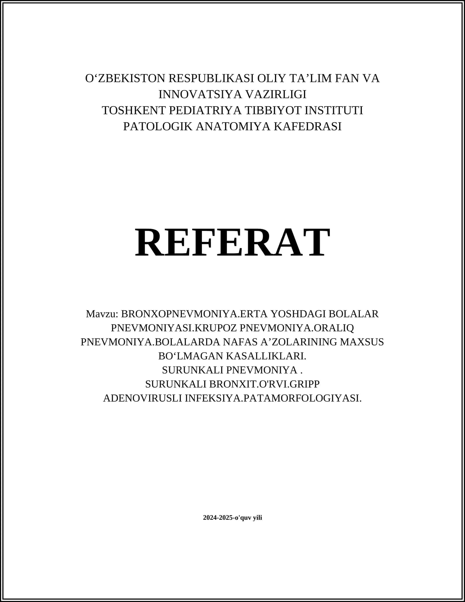 BRONXOPNEVMONIYA.ERTA YOSHDAGI BOLALAR PNEVMONIYASI.KRUPOZ PNEVMONIYA.ORALIQ PNEVMONIYA.BOLALARDA NAFAS AʼZOLARINING MAXSUS BOʻLMAGAN KASALLIKLARI