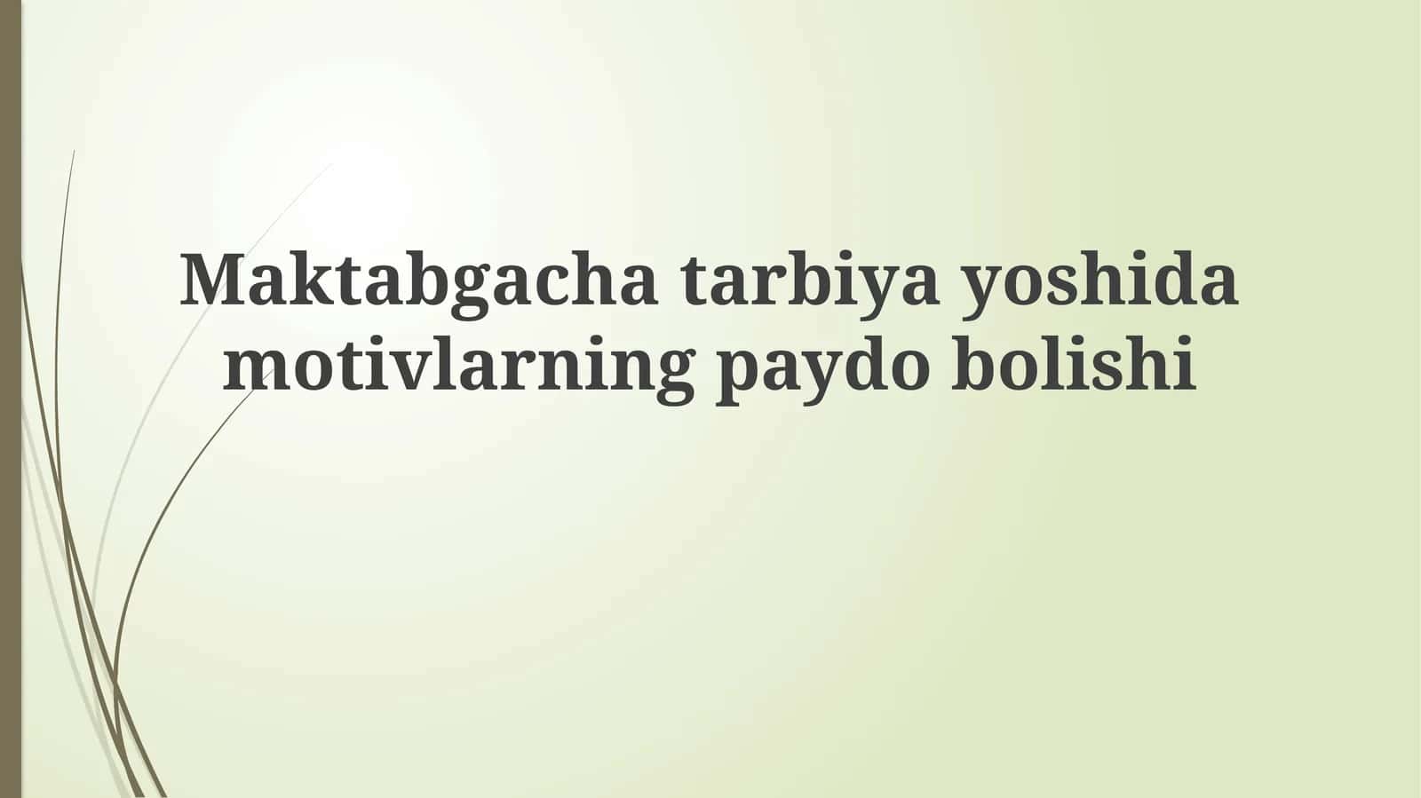 Maktabgacha tarbiya yoshida motivlarning paydo bo'lishi