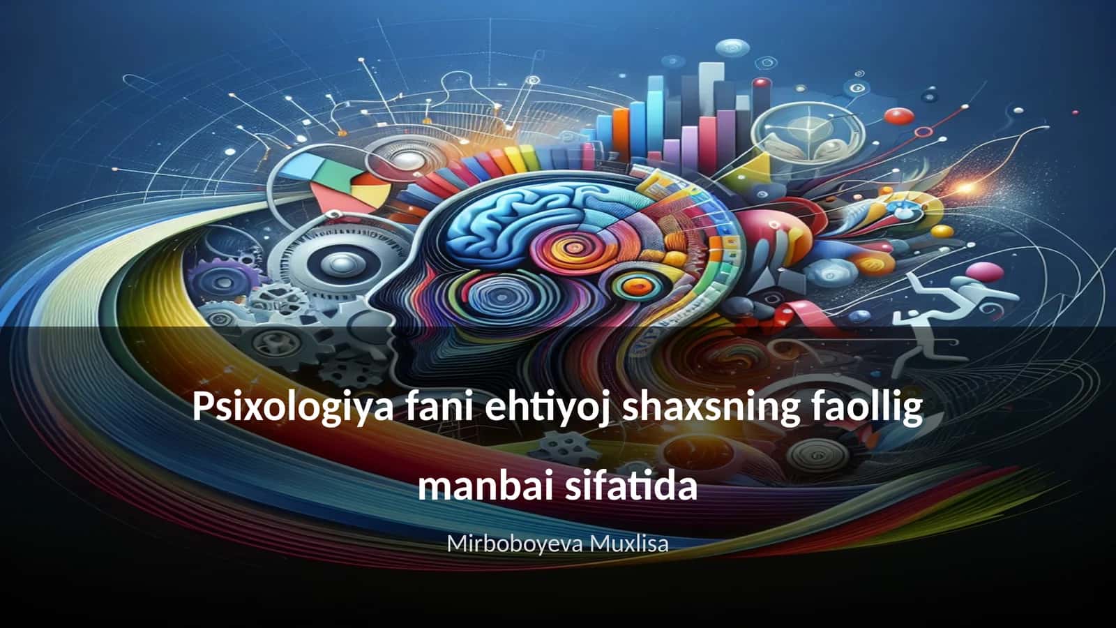 Psixologiya fani ehtiyoj shaxsning faollig manbai sifatida
