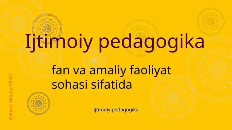 Ijtimoiy pedagogika fan va amaliy faoliyat sohasi sifatida