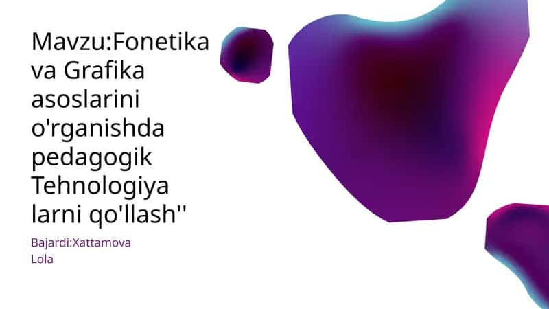 Fonetika va Grafika asoslarini o'rganishda pedagogik Teknologiyalarni qo'llash