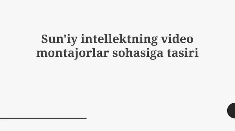 Sun'iy intellektning video muharrirlar sohasiga ta'siri