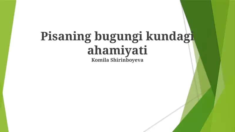 Pisaning bugungi kundagi ahamiyati
