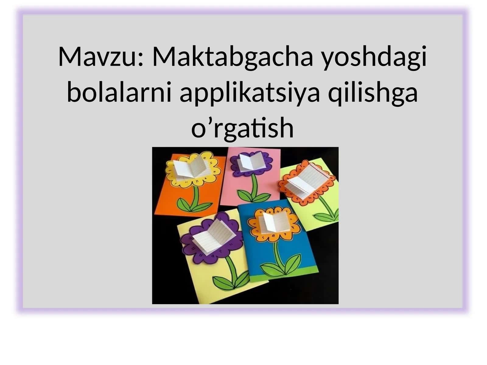 Maktabgacha yoshdagi bolalarni applikatsiya qilishga o’rgatish