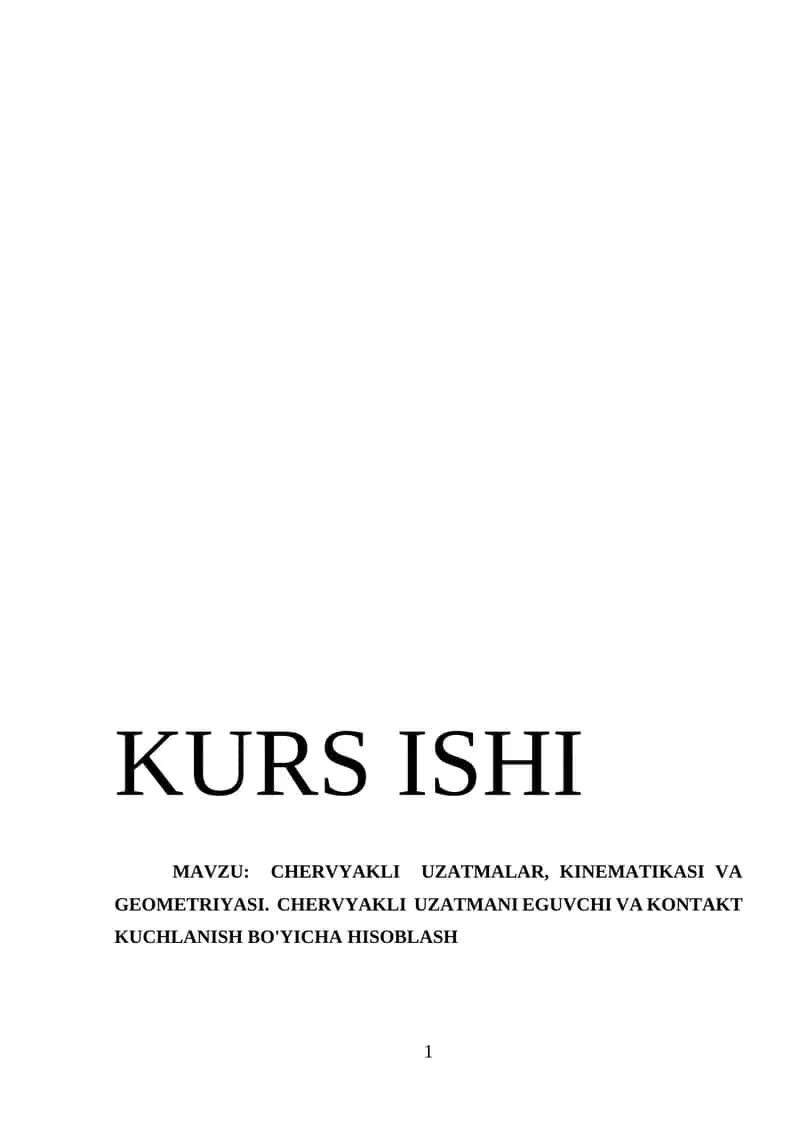 CHERVYAKLI  UZATMALAR, KINEMATIKASI VA GEOMETRIYASI.  CHERVYAKLI  UZATMANI EGUVCHI VA KONTAKT KUCHLANISH BO'YICHA HISOBLASH