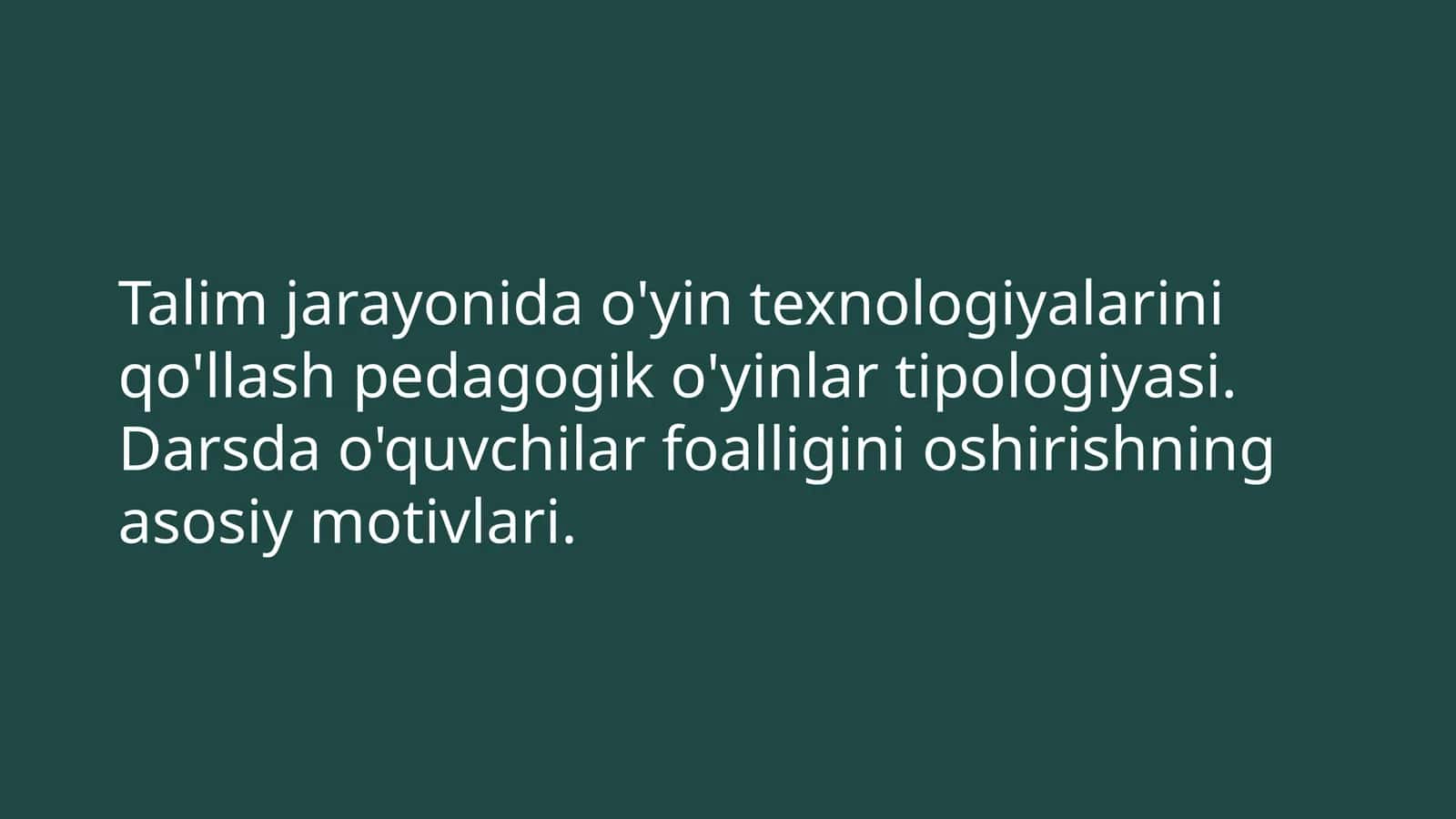 Talim jarayonida o'yin texnologiyalarini qo'llash pedagogik o'yinlar tipologiyasi.