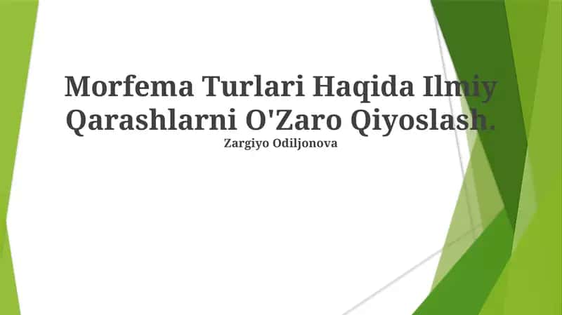 Morfema Turlari Haqida Ilmiy Qarashlarni O'Zaro Qiyoslash