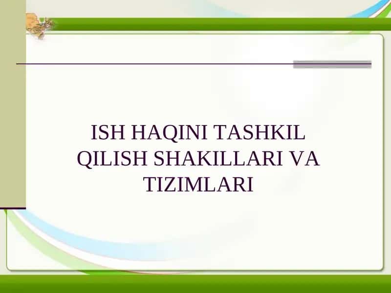ISH HAQINI TASHKIL QILISH SHAKILLARI VA TIZIMLARI