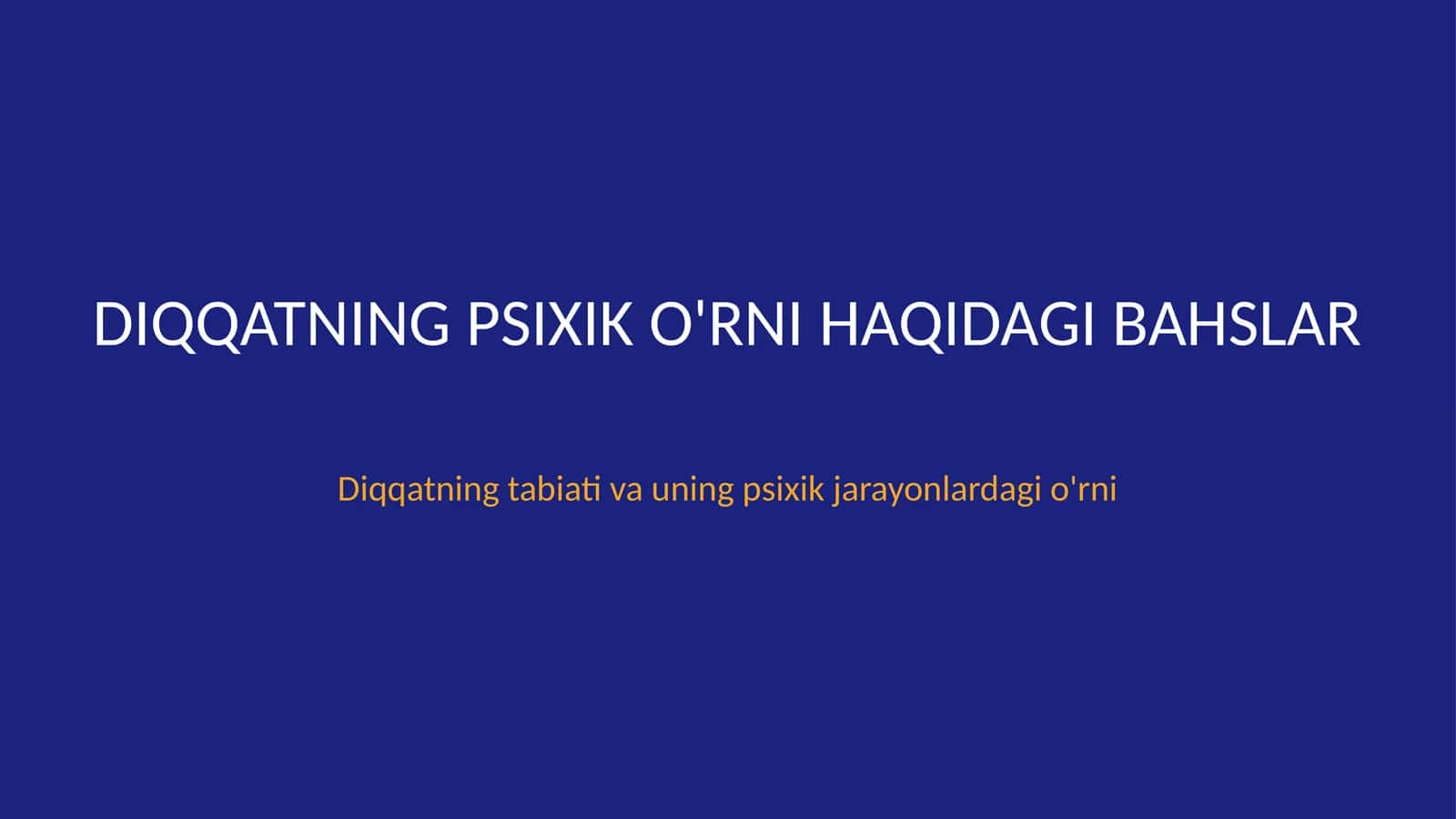 Diqqatning psixik o'rni haqidagi bahslar va uning tabiati