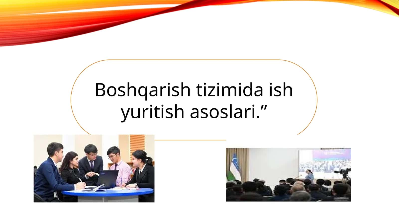 Boshqarish tizimida ish yuritish asoslari.