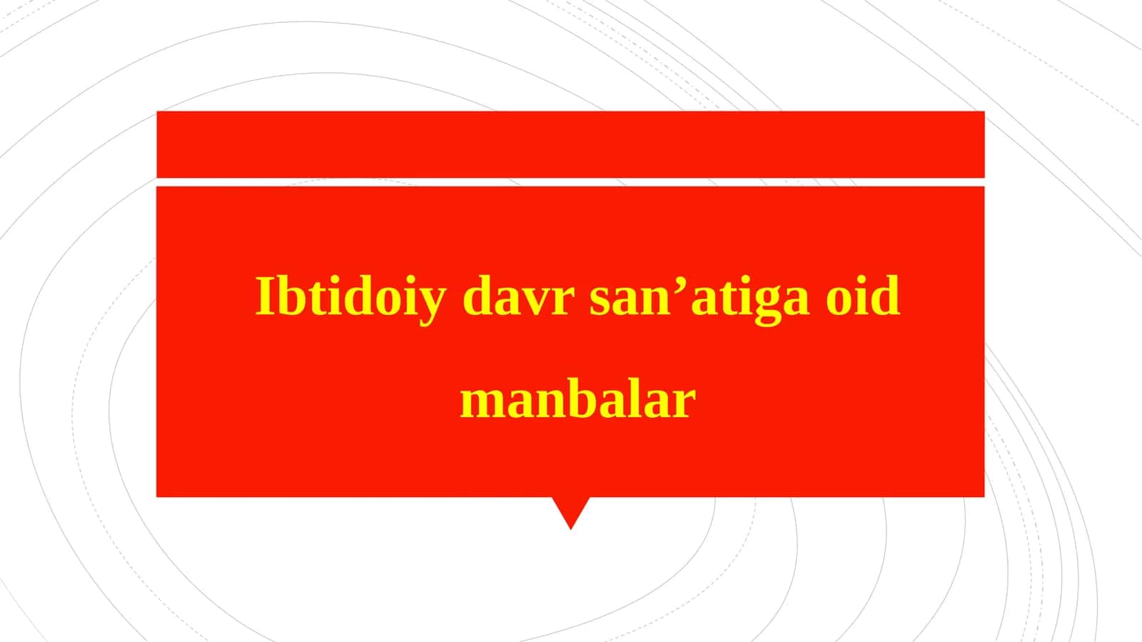 Ibtidoiy davr san'atiga oid manbalar.