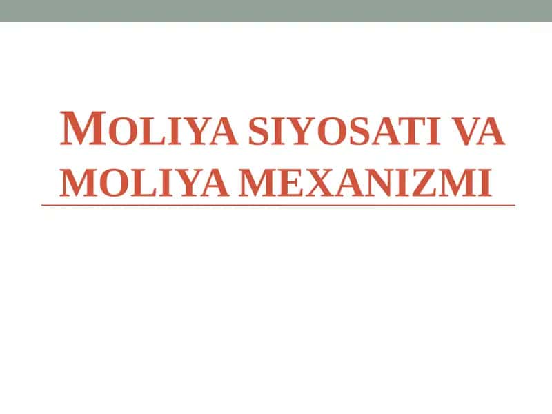 MOLIYA SIYOSATI VA MOLIYA MEXANIZMI