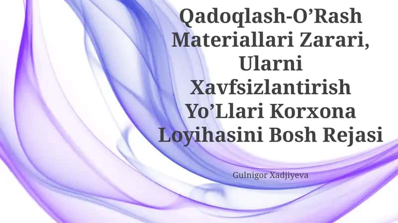 Sintetik Oziq-Ovqat Mahsulotlari Vа Qаdоqlаsh-O’Rаsh Mаtеriаllаri Zаrаri, Ulаrni Хаvfsizlаntirish Yo’Llаri Korxona Loyihasini Bosh Rejasi