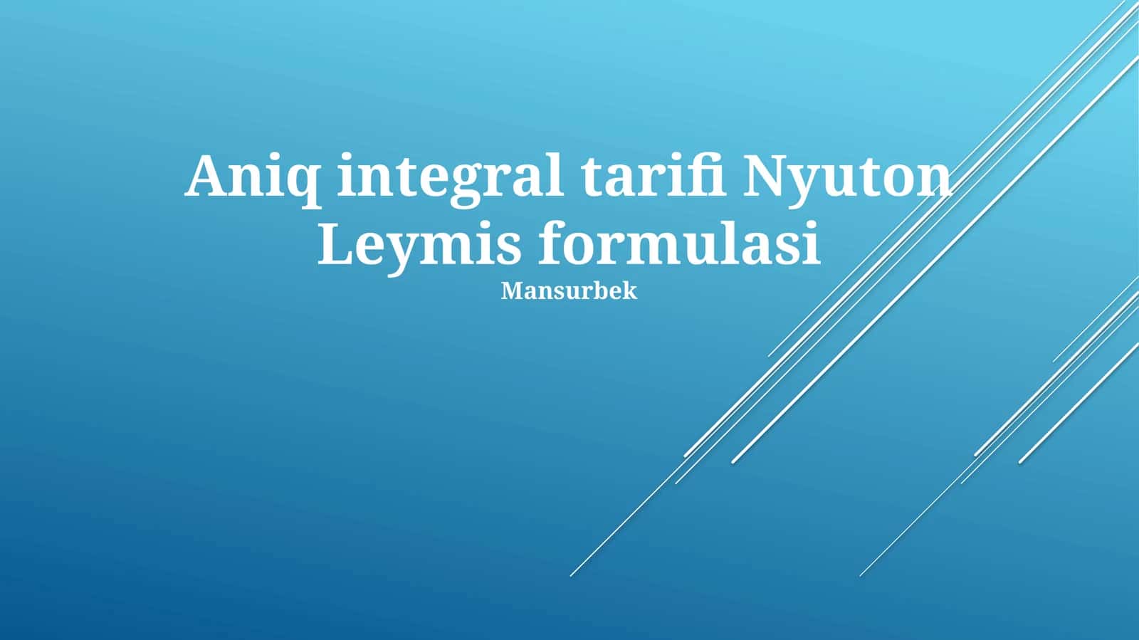 Aniq integral tarifi Nyuton Leymis formulasi