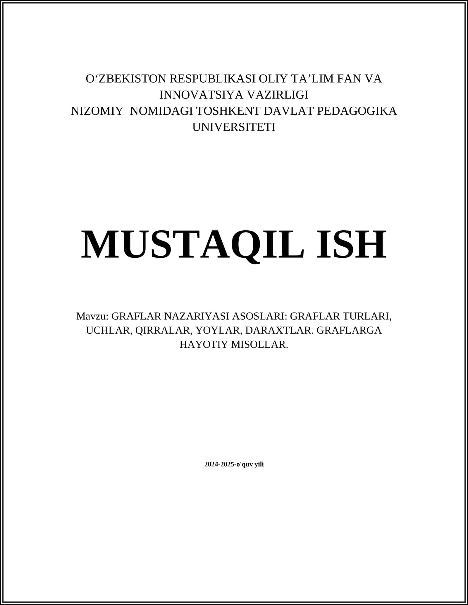 GRAFLAR NAZARIYASI ASOSLARI: GRAFLAR TURLARI, UCHLAR, QIRRALAR, YOYLAR, DARAXTLAR. GRAFLARGA HAYOTIY MISOLLAR