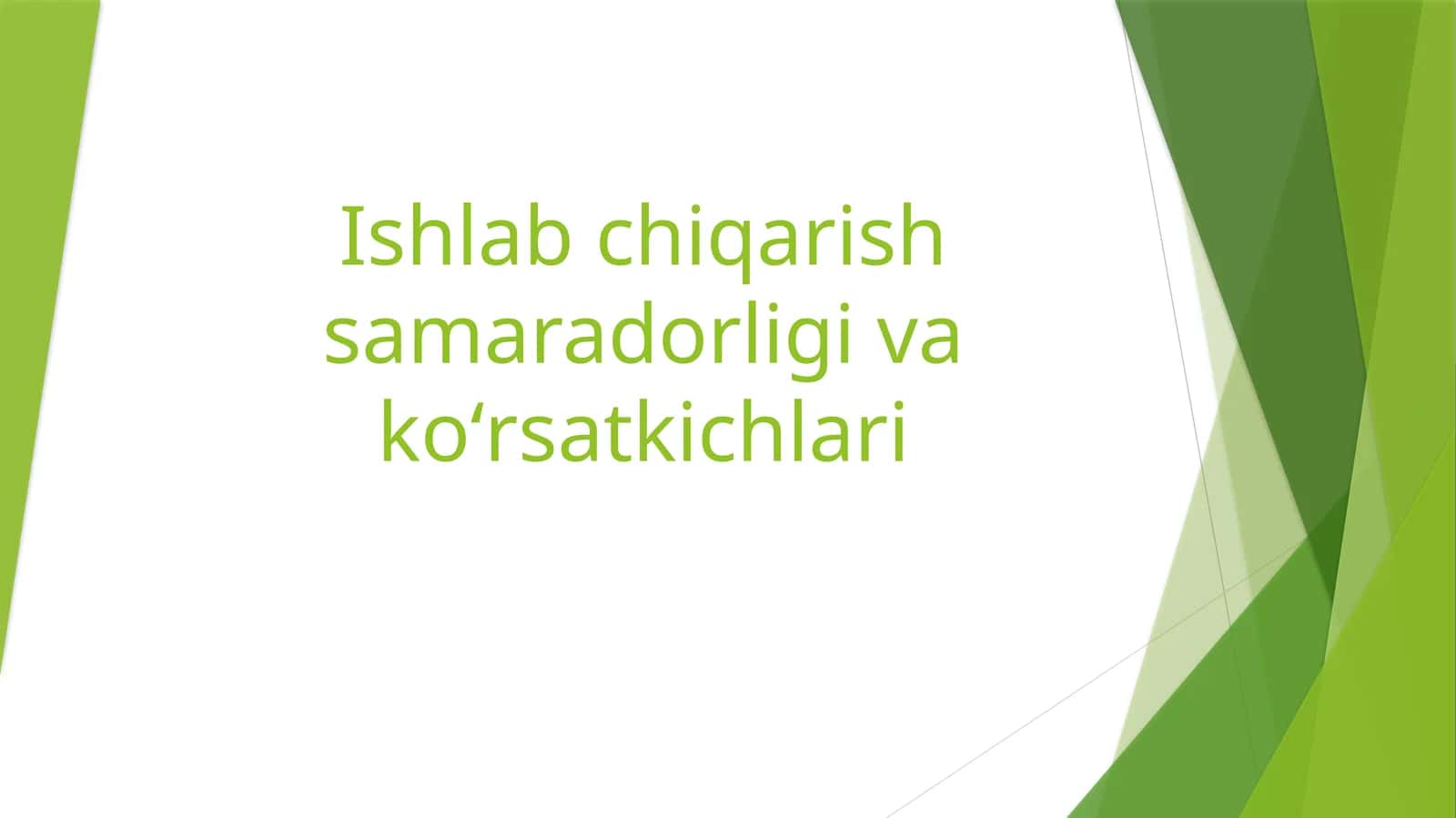 Ishlab chiqarish samaradorligi va koʻrsatkichlari