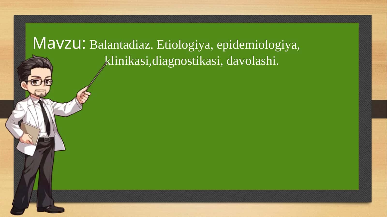 Balantadiaz etiologiyasi, epidemiologiyasi, patogenezi, klinikasi, diagnostikasi, tashxislash va dav